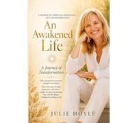 An Awakened Life, A Journey of Transformation