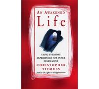 An Awakened Life: Using Everyday Experiences for Inner Fulfilment