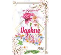 An Awesome Daphne Journal: Awesome (Diary, Notebook) Personalized Custom Name - Flowers (6 x 9 - Blank Lined 120 Pages A Wonderful Journal for an ... Writing | | Write about your Life & Interests