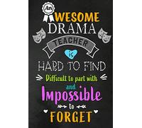 An Awesome Drama Teacher is Hard to Find: Drama Teacher Appreciation Gift: Blank Lined 6x9 Notebook, Journal, Perfect Thank you, Graduation Year End, ... Notebooks (alternative to Thank You Cards)