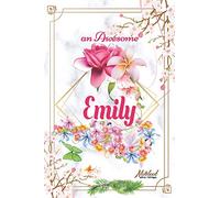 An Awesome Emily Journal: Awesome (Diary, Notebook) Personalized Custom Name - Flowers (6 x 9 - Blank Lined 120 Pages A Wonderful Journal for an ... Writing | | Write about your Life & Interests