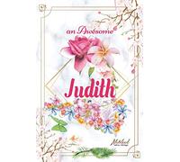 An Awesome Judith Journal: Awesome (Diary, Notebook) Personalized Custom Name - Flowers (6 x 9 - Blank Lined 120 Pages A Wonderful Journal for an ... Writing | | Write about your Life & Interests
