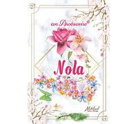 An Awesome Nola Journal: Awesome (Diary, Notebook) Personalized Custom Name - Flowers (6 x 9 - Blank Lined 120 Pages A Wonderful Journal for an ... Writing | | Write about your Life & Interests