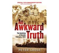 An Awkward Truth: The Bombing of Darwin, February 1942