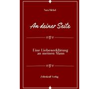 An deiner Seite: Eine Liebeserklärung an meinen Mann