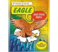 An Eagle (and Other Birds) (It’s Tough to Be)