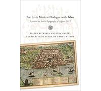 [An Early Modern Dialogue with Islam: Antonio De Sosa's Topography of Algiers (1612)] (By: Diana De Armas Wilson) [published: April, 2011]