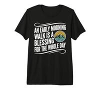 an Early Morning Walk is A Blessing Hiking Nature Graphic Premium T-Shirt