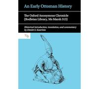 An Early Ottoman History: The Oxford Anonymous Chronicle (Bodleian Library, Ms Marsh 313) (Translated Texts for Byzantinists): 5