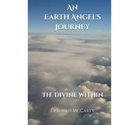An Earth Angel's Journey: The Divine Within (Authentically Me Part From Young Love to Wisdom)