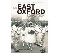An East Oxford Education: A history of East Oxford School