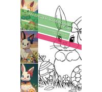 AN EASTER TO READ AND COLOR: BETWEEN EACH STORY... 40 BUNNIES ARE WAITING FOR YOUR COLORS!