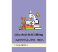 An Easy Guide for GCSE Biology: covering WJEC Unit 1 Topics