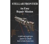 An Easy Repair Mission: Book 5 of Stellar Frontier Series