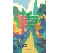 An Easy Stroll Through a Short Gospel: Meditations on Mark (An Easy Stroll Through the Gospels)