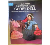 An Easy-to-Make Godey Doll: With Instructions and Ready-to-Use Patterns for a Complete Wardrobe