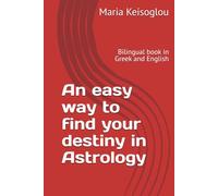 An easy way to find your destiny in Astrology: Bilingual book in Greek and English (Hesperus and Venus rose tornado)