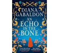 An Echo in the Bone : The gripping and unputdownable historical adventure from the bestselling Outlander series