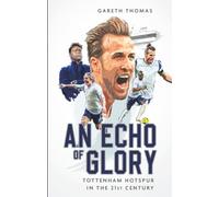An Echo of Glory: Tottenham Hotspur in the 21st Century