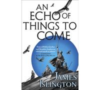 An Echo of Things to Come : Book Two of the Licanius trilogy