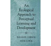 An Ecological Approach to Perceptual Learning and Development