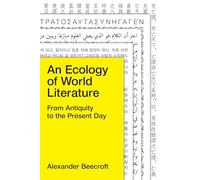 An Ecology of World Literature – From Antiquity to the Present Day