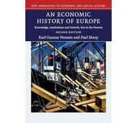 An Economic History of Europe: Knowledge, Institutions and Growth, 600 to the Present (New Approaches to Economic and Social History)