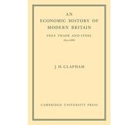 An Economic History of Modern Britain: Free Trade and Steel 1850-1886: 2