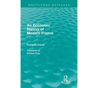 An Economic History of Modern France (Routledge Revivals)