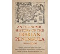 An Economic History of the Iberian Peninsula, 700-2000