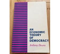 An Economic Theory of Democracy