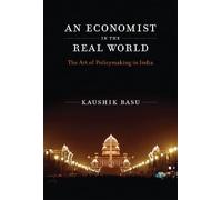 An Economist in the Real World - The Art of Policymaking in India