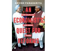 An Economist's Quest For Reforms: The Vajpayee and Singh Years