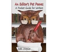 An Editor's Pet Peeves: A Pocket Guide for Writers