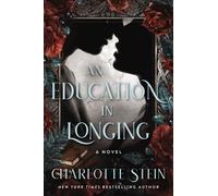 An Education in Longing : A Novel