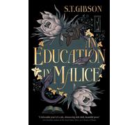 An Education in Malice: the sizzling and addictive dark academia romance everyon