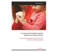 An Educational English-Tagalog Mobile Game-Based System: Enhancing Language Learning Through Interactive Mobile Gaming