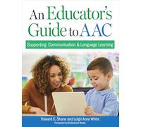 An Educator's Guide to AAC: Supporting Communication and Language Learning