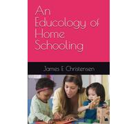 An Educology of Home Schooling