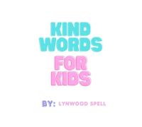 An Effective Nonviolent Communication Strategies Workbook for Youths Kind Words for Kids:: A Communication Guide