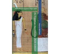 An Egyptian Necrotome 2026 Edition: With Effective Egyptian Magic Spells
