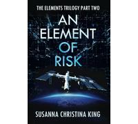 AN ELEMENT OF RISK: THE ELEMENTS TRILOGY PART TWO