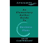 An Elementary Author Guide To: Business Plans