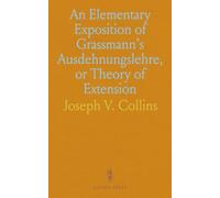 An Elementary Exposition of Grassmann's Ausdehnungslehre, or Theory of Extension