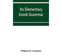 An elementary Greek grammar