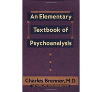 An Elementary Textbook of Psychoanalysis: Written by Brenner, 1974 Edition, (Revised edition) Publisher: Bantam Doubleday Dell Publishing Gr [Paperback]