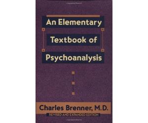 An Elementary Textbook of Psychoanalysis: Written by Brenner, 1974 Edition, (Revised edition) Publisher: Bantam Doubleday Dell Publishing Gr [Paperback]
