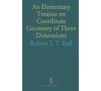 An Elementary Treatise on Coordinate Geometry of Three Dimensions