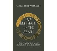 An Elephant in the Brain: One year with a brain tumour: the carer's story