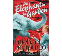 An Elephant in the Garden by Michael Morpurgo (2010-05-27)